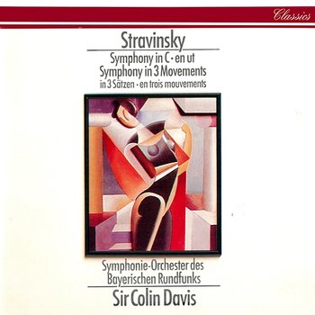 Stravinsky: Symphony In Three Movements; Symphony In C - Sir Colin Davis, Symphonieorchester des Bayerischen Rundfunks