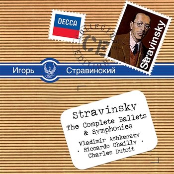 Stravinsky: The Complete Ballets & Symphonies - Vladimir Ashkenazy, Riccardo Chailly, Charles Dutoit