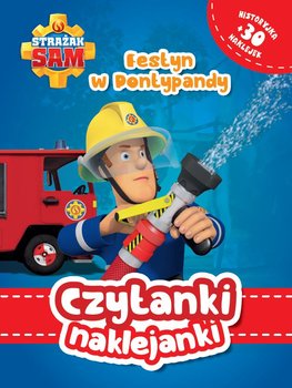 Strażak Sam. Festyn w Pontypandy. Czytanki, naklejanki - Opracowanie zbiorowe