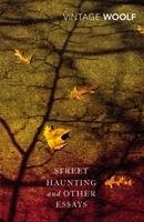 Street Haunting and Other Essays - Virginia Woolf