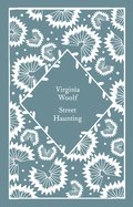 Street Haunting - Virginia Woolf