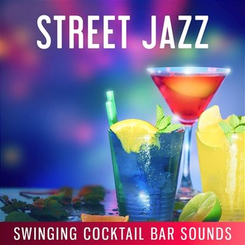 Street Jazz: Swinging Cocktail Bar Sounds, Vintage Background Music for Lounge, Cafe, Chill - Good Morning Jazz Academy