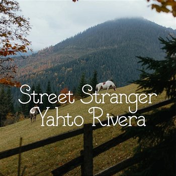 Street Stranger - Yahto Rivera