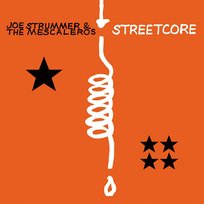 Streetcore Joe Strummer and the Mescaleros