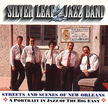 Streets & Scenes Of New Orleans - Silver Leaf Jazz Band