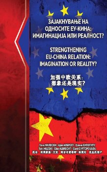 Strengthening EU-China Relation Imagination or Reality? - Toni Mileski, Eike Albrecht, Eleni Chytopoulou