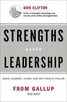 Strengths-Based Leadership - Rath Tom