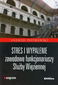 Stres I Wypalenie Zawodowe Funkcjonariuszy Służby Więziennej ...