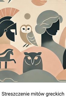 Streszczenia mitów greckich - ebook epub - Opracowanie zbiorowe