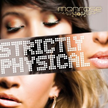 Strictly Physical - Monrose