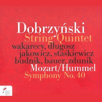 String Quintet, Symphony No.40 Paweł Wakarecy, Łukasz Długosz, Jakub Jakowicz, Anna Maria Staśkiewicz, Kataryna Budnik, Andrzej Bauer, Marcin Zdunik