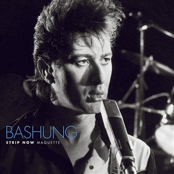 Strip Now - Alain Bashung