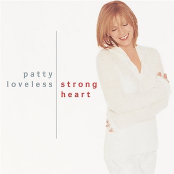 Strong Heart - Patty Loveless