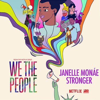 Stronger (from the Netflix Series "We The People") - Janelle Monáe