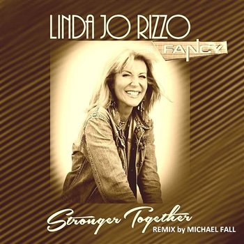 Stronger Together (Michael Fall Remix) - Rizzo, Linda Jo Feat. Fancy