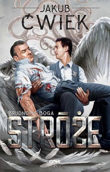 Stróże. Brudnopis Boga. Tom 2 - Ćwiek Jakub