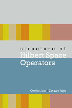 Structure of Hilbert Space Operators - Jiang Chunlan, Wang Zongyao
