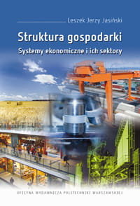 Struktura gospodarki. Systemy ekonomiczne i ich sektory - Jasiński Leszek Jerzy