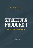 Struktura Produkcji. Giełda, Kapitał, Konsumpcja Skousen Mark