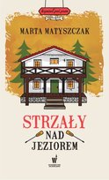 Strzały nad jeziorem Matyszczak Marta