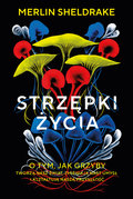 Strzępki życia - Sheldrake Merlin