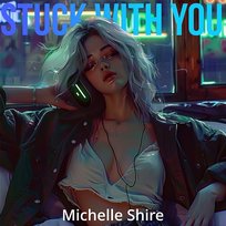 Stuck With You Michelle Shire