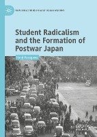 Student Radicalism And The Formation Of Postwar Japan - Hasegawa Kenji ...