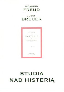 Studia nad histerią - Breuer Josef, Freud Sigmund