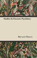 Studies In Forensic Psychiatry - Glueck Bernard