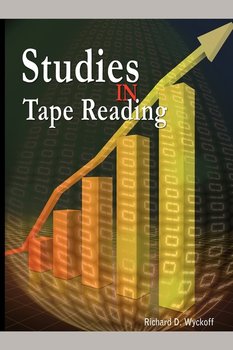 Studies in Tape Reading - Wyckoff Richard D.