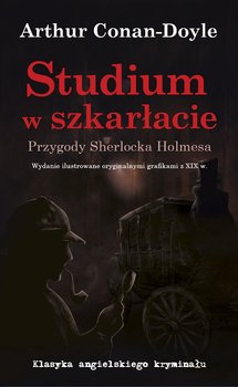 Studium w szkarłacie. Przygody Sherlocka Holmesa - Conan-Doyle Arthur