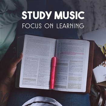 Study Music: Focus On Learning – Unlock Your Creativity, Improve Memory and Brain Power, Relaxation Before Exam, Attitudes for Success - Brain Study Music Guys