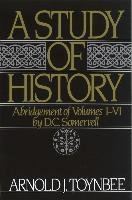 Study of History: Volume I: Abridgement of Volumes I-VI Toynbee Arnold