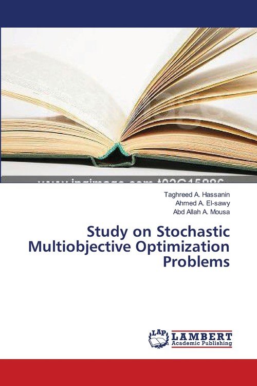 Study on Stochastic Multiobjective Optimization Problems - Hassanin ...