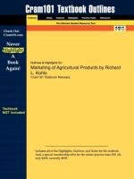 Studyguide for Marketing of Agricultural Products by Kohls, Richard L., ISBN 9780130105844 - Cram101 Textbook Reviews