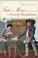 Stuff and Money in the Time of the French Revolution Spang Rebecca L.