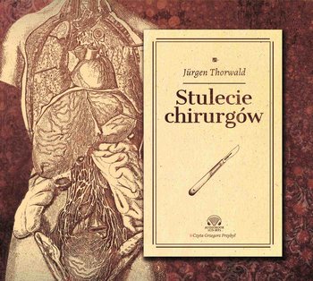 Stulecie chirurgów - audiobook - Thorwald Jurgen