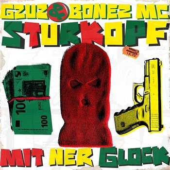 Sturkopf (mit ner Glock) - Bonez MC, Gzuz
