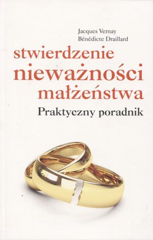 Stwierdzenie Nieważności Małżeństwa. Praktyczny Poradnik - Vernay ...