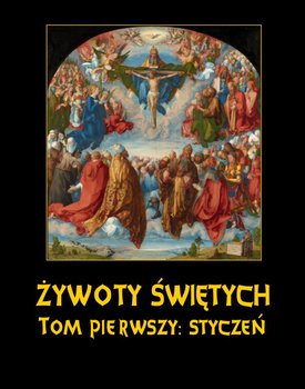 Styczeń. Żywoty Świętych Pańskich. Tom 1 - Hozakowski Władysław