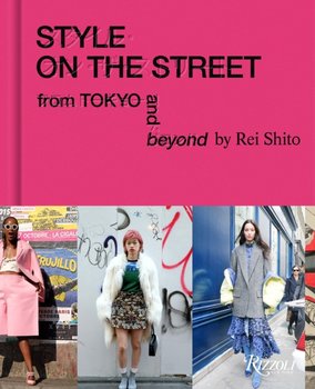 Style on the Street: From Tokyo and Beyond - Opracowanie zbiorowe