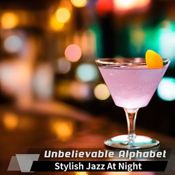 Stylish Jazz at Night - Unbelievable Alphabet
