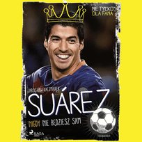 Suarez. Nigdy nie będziesz sam Kaczmarek Jarosław