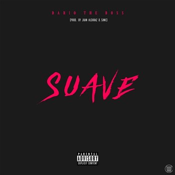 Suave - Dario The Boss, Juan Alcaraz, & Sane