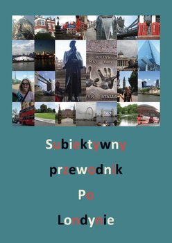 Subiektywny przewodnik po Londynie - Olchowicz-Marcinkiewicz Izabela