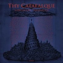Sublunary Tragedies Thy Catafalque