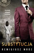 Substytucja. Joanna Chyłka. Tom 19&nbsp;-&nbsp;Mróz Remigiusz