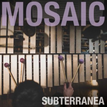 Subterranea - Mosaic