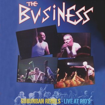 Suburban Rebels: Live At Rio's - The Business