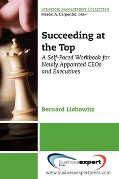 Succeeding at the Top - Liebowitz Bernard